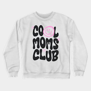 Cool Moms Club - Groovy Mother's Day Crewneck Sweatshirt